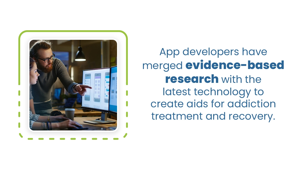 Sober app developers have merged evidence-based research with the latest technology to create aids for addiction treatment and recovery.
