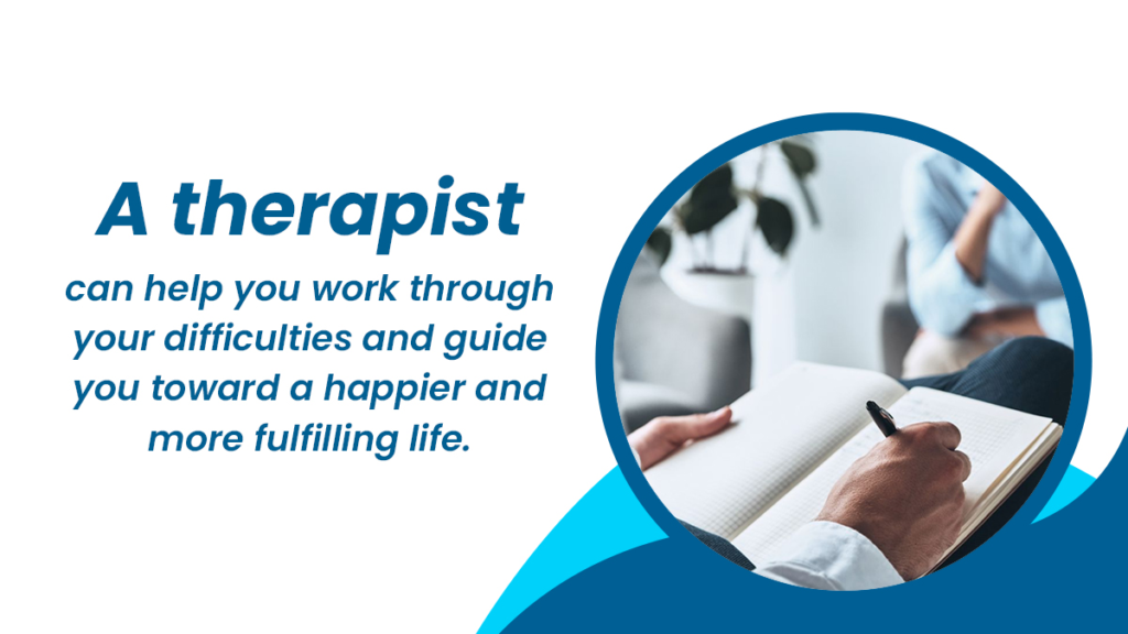Why find a therapist? A therapist can help you work through your difficulties and guide you toward a happier and more fulfilling life.