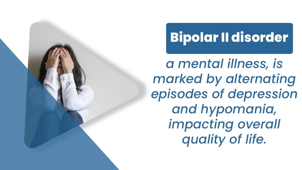 Woman sitting on ground covering he face. Text Bipolar II disorder, a mental illness, is marked by alternating episodes of depression and hypomania, impacting overall quality of life.
